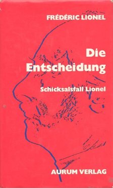 LIONEL, FRÉDÉRIC - Die Entscheidung - Shicksalsfall Lionel [antikvár]