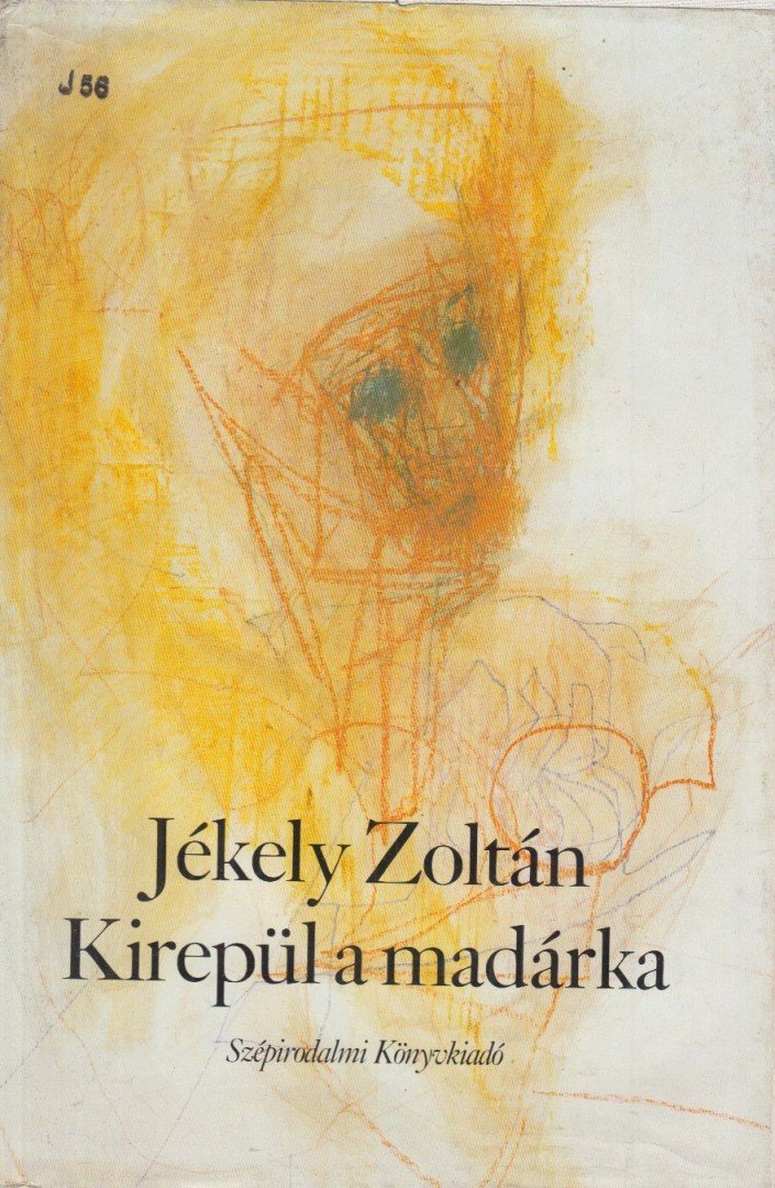 JÉKELY ZOLTÁN - Kirepül a madárka [antikvár]