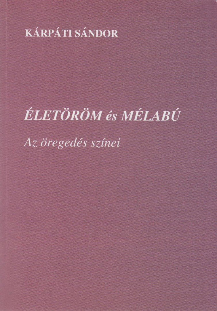 KÁRPÁTI SÁNDOR - Életöröm és mélabú (dedikált) [antikvár]