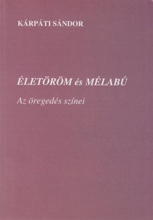 KÁRPÁTI SÁNDOR - Életöröm és mélabú (dedikált) [antikvár]