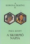 PAUL SCOTT - A skorpió napja [antikvár]