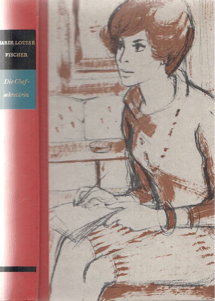 Fischer, Marie Louise - Die Chefsekretärin [antikvár]