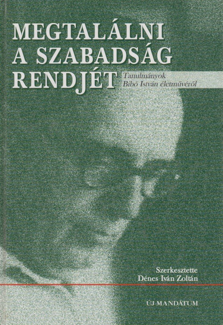 Dénes Iván Zoltán - Megtalálni a szabadság rendjét (dedikált) [antikvár]