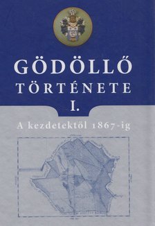 G. Merva Mária, Horváth Lajos - Gödöllő története I. [antikvár]