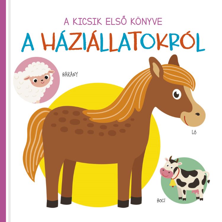.- - A kicsik első könyve - A háziállatokról