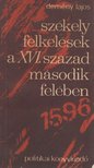DEMÉNY LAJOS - Székely felkelések a XVI. század második felében [antikvár]