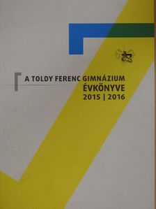 A Toldy Ferenc Gimnázium Évkönyve 2015/2016 [antikvár]
