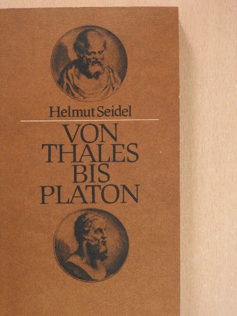 Helmut Seidel - Von Thales bis Platon [antikvár]