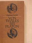 Helmut Seidel - Von Thales bis Platon [antikvár]
