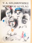 V. A. Giljarovszkij - Moszkvai alvilág/Kóbor éveim [antikvár]