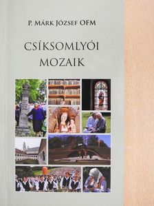 P. Márk József - Csíksomlyói mozaik (dedikált példány) [antikvár]