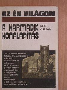 Ács Zoltán - A harmadik honalapítás [antikvár]