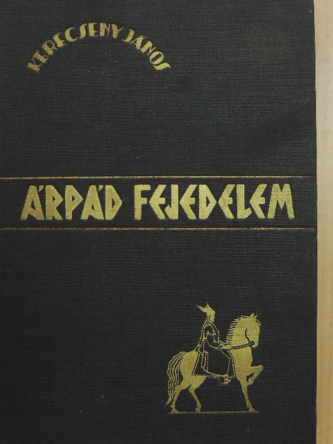 Kerecseny János - Árpád fejedelem [antikvár]