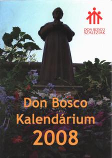 Lengyel Erzsébet (szerk.) - Don Bosco Kalendárium 2008 [antikvár]