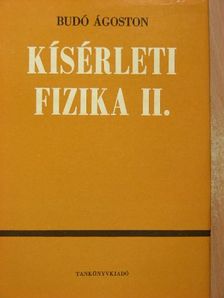 Dr. Budó Ágoston - Kísérleti fizika II. [antikvár]