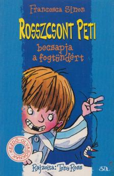 Francesca Simon - Rosszcsont Peti becsapja a fogtündért [antikvár]