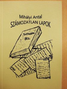 Mihályi Antal - Számozatlan lapok [antikvár]