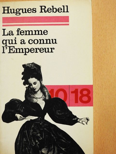 Hugues Rebell - La femme qui a connu l'Empereur [antikvár]
