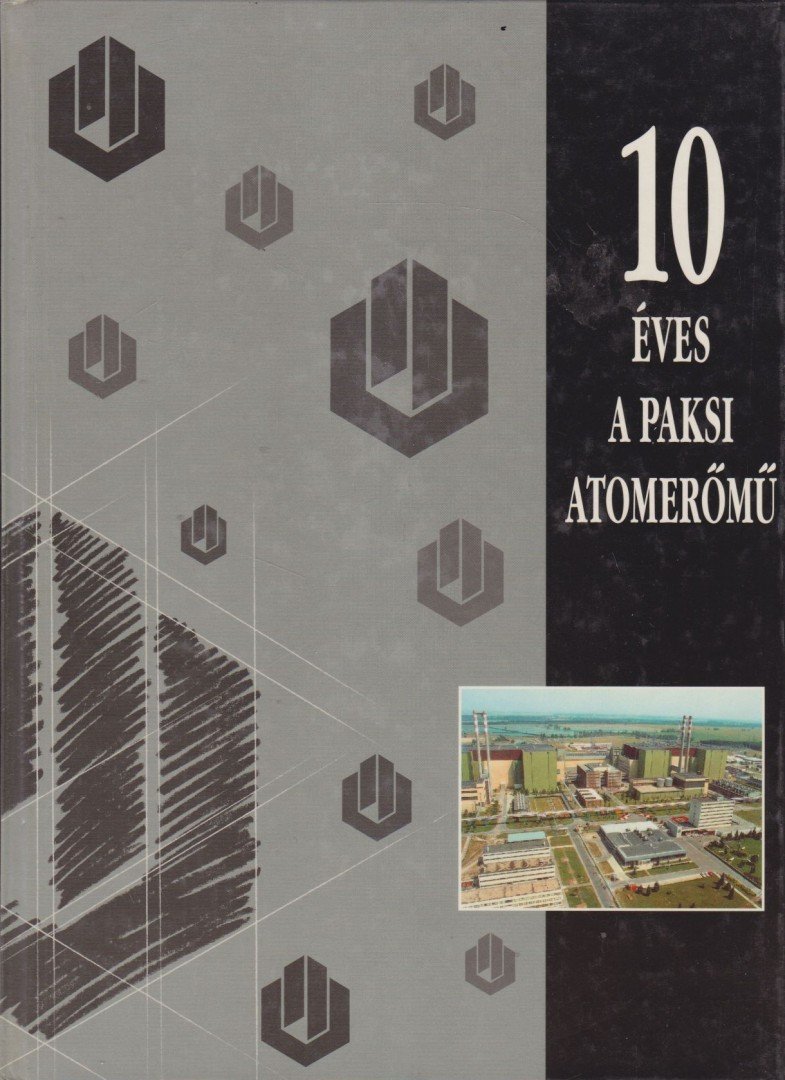 Vinnay István - 10 éves a Paksi Atomerőmű [antikvár]