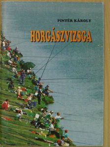 Pintér Károly - Horgászvizsga [antikvár]