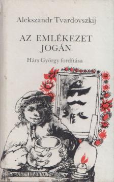 Tvardovszkij, Alekszandr - Az emlékezet jogán [antikvár]