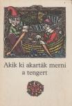 ÁGAI ÁGNES - Akik ki akarták merni a tengert [antikvár]