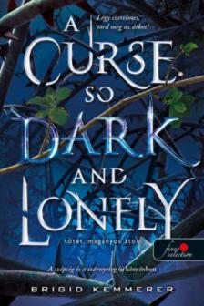 Brigid Kemmerer - A Curse So Dark and Lonely - Sötét, magányos átok - Az Átoktörő 1. [antikvár]