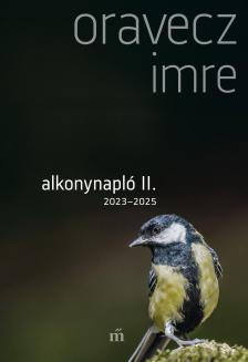 Oravecz Imre - Alkonynapló II.