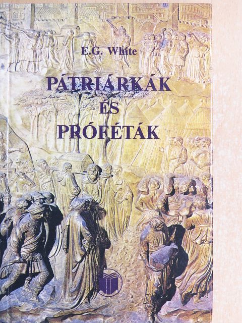 E. G. White - Pátriárkák és próféták [antikvár]