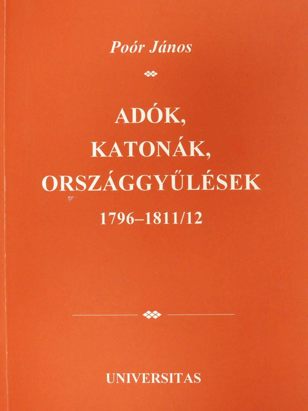 Poór János - Adók, katonák, országgyűlések (dedikált példány) [antikvár]