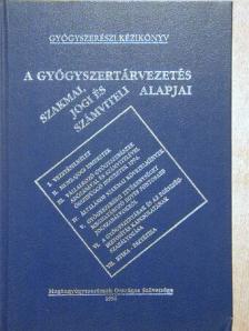 A gyógyszertárvezetés szakmai, jogi és számviteli alapjai [antikvár]