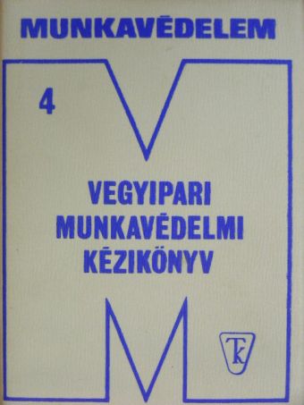 Haubert Gábor - Vegyipari munkavédelmi kézikönyv [antikvár]