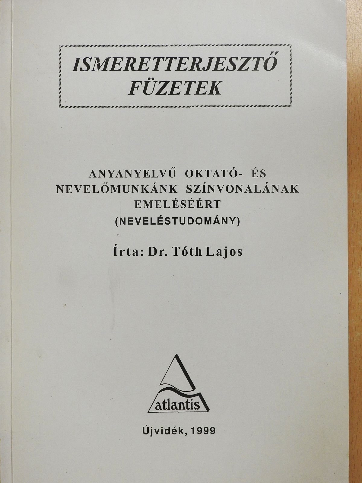 Dr. Tóth Lajos - Anyanyelvű oktató- és nevelőmunkánk színvonalának emeléséért (dedikált példány) [antikvár]