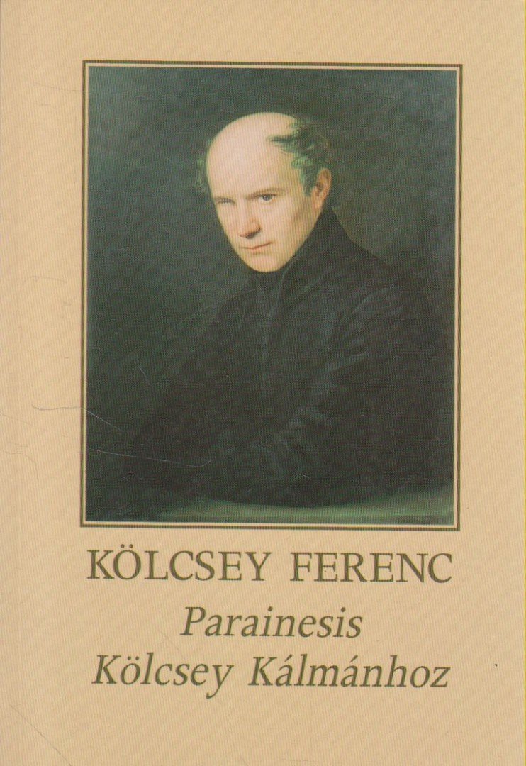Kölcsey Ferenc - Parainesis Kölcsey Kálmánhoz [antikvár]