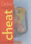 Delia Smith - Delia's How to Cheat at Cooking [antikvár]