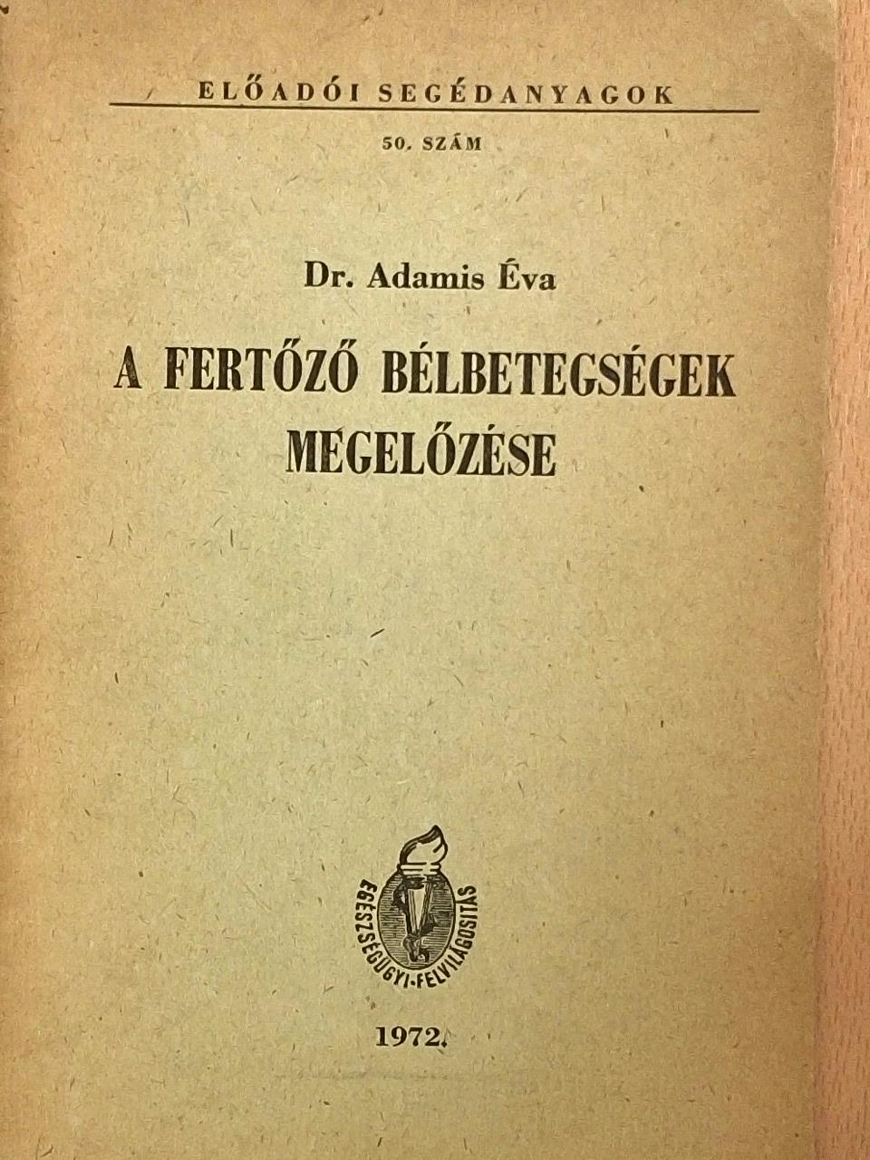 Dr. Adamis Éva - A fertőző bélbetegségek megelőzése [antikvár]