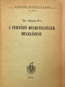 Dr. Adamis Éva - A fertőző bélbetegségek megelőzése [antikvár]
