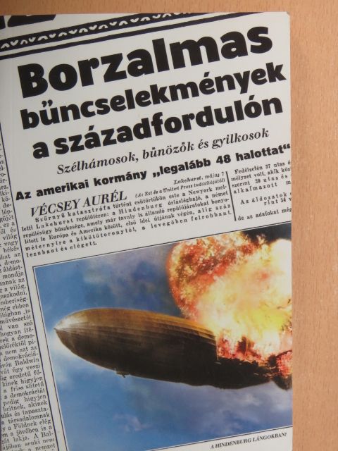 Vécsey Aurél - Borzalmas bűncselekmények a századfordulón [antikvár]