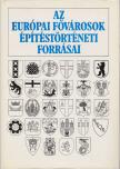 MIKLÓSI JUDIT - Az európai fővárosok építéstörténeti forrásai [antikvár]
