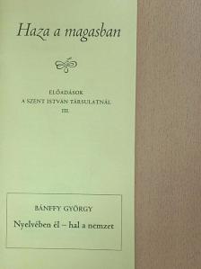 Bánffy György - Nyelvében él - hal a nemzet [antikvár]