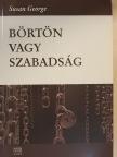Susan George - Börtön vagy szabadság [antikvár]
