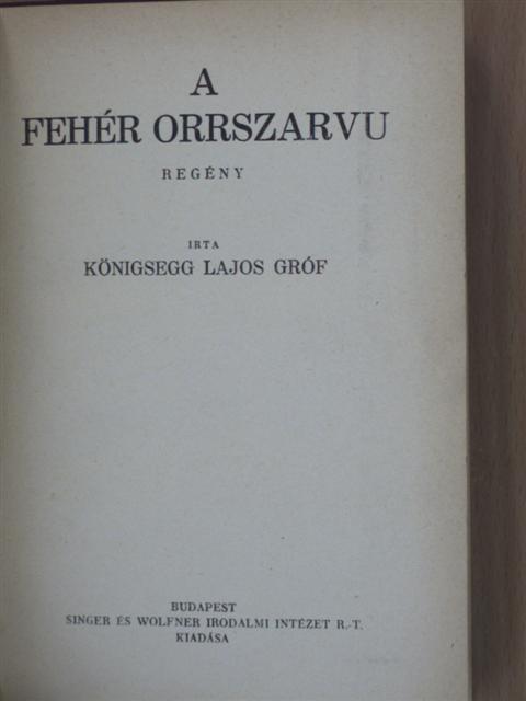 Königsegg Lajos - A fehér orrszarvu [antikvár]