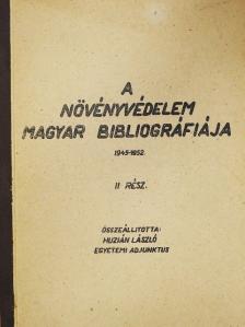 Huzián László - A növényvédelem magyar bibliográfiája II. [antikvár]