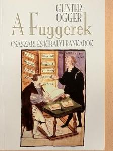 Günter Ogger - A Fuggerek [antikvár]