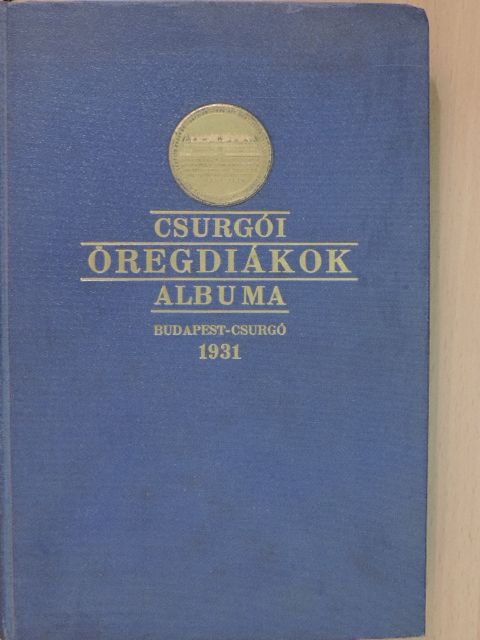 Barla Szabó Jenő - Csurgói diákalbum 1931 [antikvár]