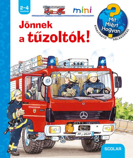 Katja Reider - Jönnek a tűzoltók! - Mit? Miért? Hogyan? mini
