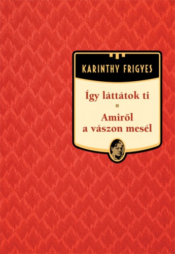 Karinthy Frigyes - Így láttátok ti - Amiről a vászon mesél [eKönyv: epub, mobi]