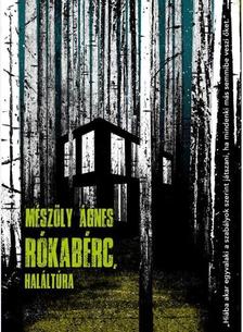 MÉSZÖLY ÁGNES - Rókabérc, haláltúra - ÜKH 2018