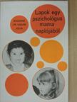 Sugárné dr. Kádár Júlia - Lapok egy pszichológus mama naplójából [antikvár]