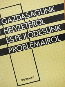 Erdős Tibor - Gazdaságunk helyzetéről és fejlődésünk problémáiról [antikvár]
